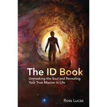 The ID Book: Unmasking the Soul and Revealing Your True Mission in Life
