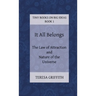 It All Belongs - The Law of Attraction and Nature of the Universe