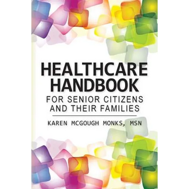Healthcare Handbook For Senior Citizens and Their Families