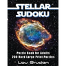 Stellar Sudoku Puzzle Book For Adults: 200 Hard Large Print Puzzles
