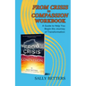 From Crisis to Compassion Workbook: A Guide to Help You Begin the Journey of Transformation