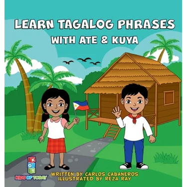 Learn Tagalog Phrases With Ate & Kuya: A fun and exciting book to learn - Written for both children and parents to learn from, Learn Tagalog Phrases w