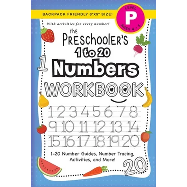 The Preschooler's 1 to 20 Numbers Workbook: (Ages 4-5) 1-20 Number Guides, Number Tracing, Activities, and More! (Backpack Friendly 6"x9" Size)