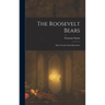 The Roosevelt Bears: Their Travels And Adventures