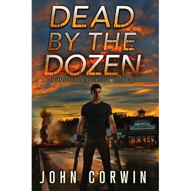 Dead By The Dozen: A Mystery Action Thriller