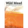 Wild Mead: Sour, Funky & Spontaneous Mead Fermentations