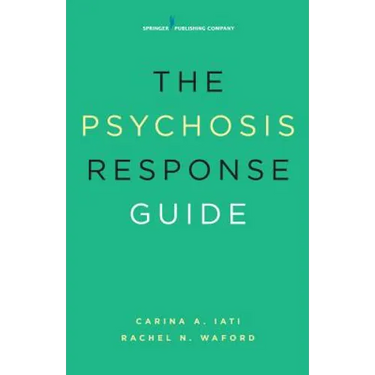The Psychosis Response Guide: How to Help Young People in Psychiatric Crises