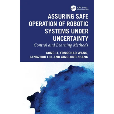 Assuring Safe Operation of Robotic Systems under Uncertainty: Control and Learning Methods