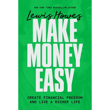Make Money Easy: Create Financial Freedom and Live a Richer Life