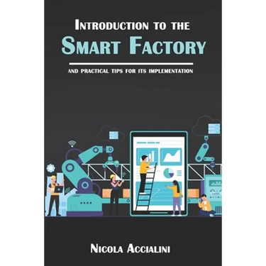Introduction to the Smart Factory: and practical tips for its implementation