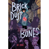 Brick Dust and Bones
