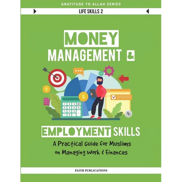 Money Management & Employment Skills: A Practical Guide to Managing Work & Finances