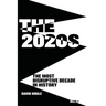 The 2020s: The Most Disruptive Decade in History Book 1