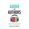 Audio For Authors: Audiobooks, Podcasting, And Voice Technologies