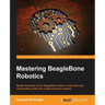 Mastering BeagleBone Robotics