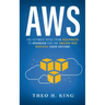 AWS: The Ultimate Guide From Beginners To Advanced For The Amazon Web Services (2020 Edition)