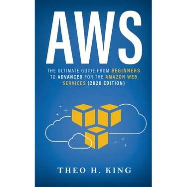 AWS: The Ultimate Guide From Beginners To Advanced For The Amazon Web Services (2020 Edition)