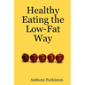 Healthy Eating the Low-Fat Way