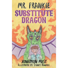 Mr. Frankie Substitute Dragon