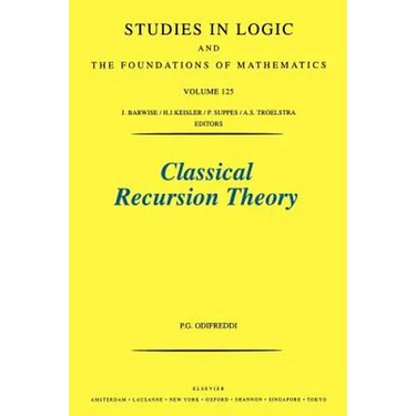 Classical Recursion Theory: The Theory of Functions and Sets of Natural Numbers Volume 125
