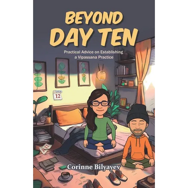 Beyond Day Ten: Practical Advice on Establishing a Vipassana Practice