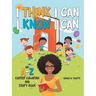 I Think I Can I Know I Can: An A-Z Career Coloring and Story Book