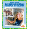 Sue Hendrickson: Dinosaur Discoverer