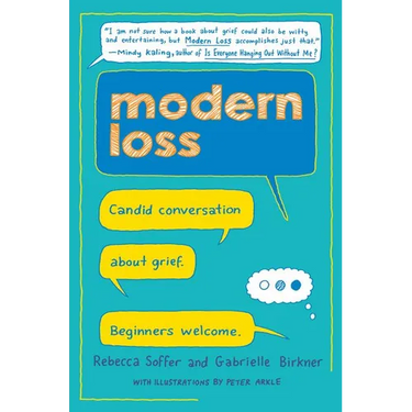Modern Loss: Candid Conversation about Grief. Beginners Welcome.