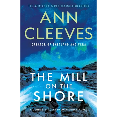 The Mill on the Shore: A George & Molly Palmer-Jones Novel