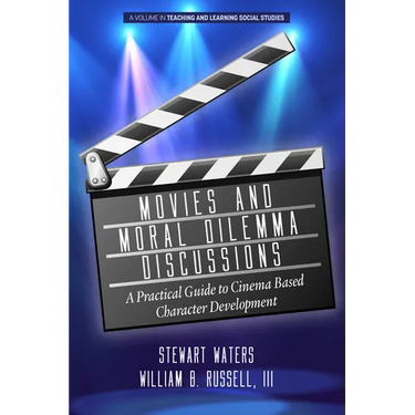 Movies and Moral Dilemma Discussions: A Practical Guide to Cinema Based Character Development