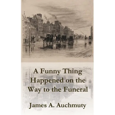 A Funny Thing Happened on the Way to a Funeral