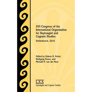 XVI Congress of the International Organization for Septuagint and Cognate Studies: Stellenbosch, 2016