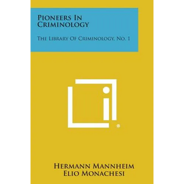Pioneers in Criminology: The Library of Criminology, No. 1
