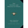 The History and Practice of Magic