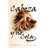 El Cabeza Y No Cola