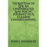 The Rhythm Of Life: An Opinionated And Poetic Journey To A Clearer Understanding