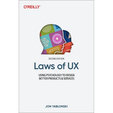 Laws of UX: Using Psychology to Design Better Products & Services