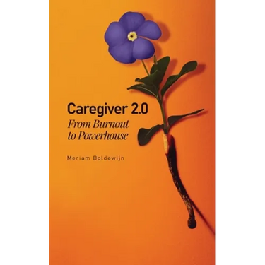 Caregiver 2.0: From Burnout to Powerhouse