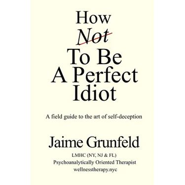 How Not to Be a Perfect Idiot