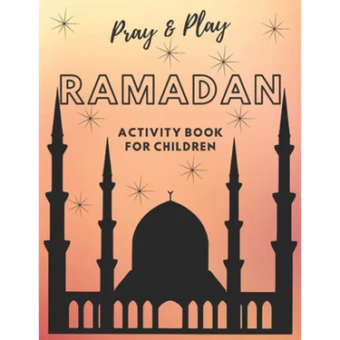 Pray and Play Ramadan Activity Book for kids
