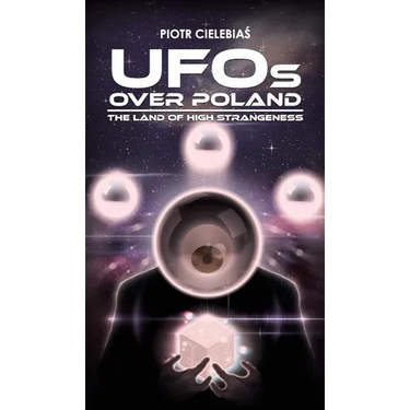 UFOs OVER POLAND: The Land of High Strangeness