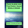 Fake Aliens and The Phony Nuke World Order