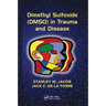 Dimethyl Sulfoxide (Dmso) in Trauma and Disease
