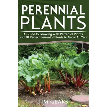 Perennial Plants: Grow All Year Round With Perrenial Plants, Vegetables, Berries, Herbs, Fruits, Harvest Forever, Gardening, Mini Farm,