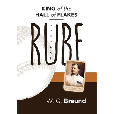 Rube Waddell: King of the Hall of Flakes