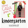 Today Cara Goes to Kindergarten
