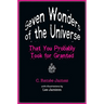Seven Wonders of the Universe That You Probably Took for Granted
