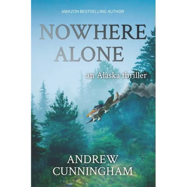 Nowhere Alone: An Alaska Thriller