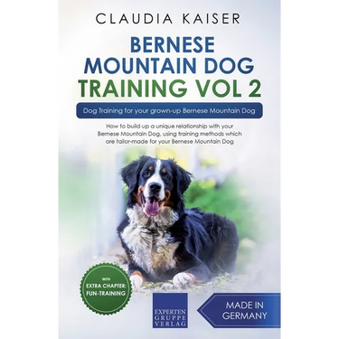 Bernese Mountain Dog Training Vol 2 - Dog Training for Your Grown-up Bernese Mountain Dog