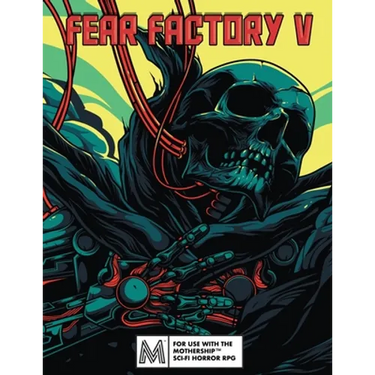 Fear Factory Five: For Mothership RPG